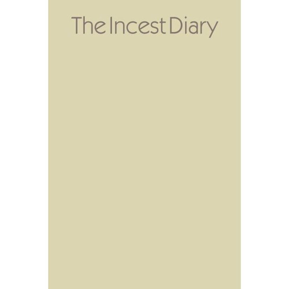 The Incest Diary -- Anonymous